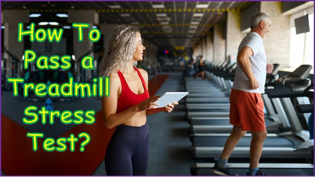 How To Pass a Treadmill Stress Test